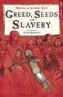 Greed, Seeds and Slavery - eBook