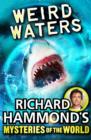 Richard Hammond's Mysteries of the World: Weird Waters - eBook