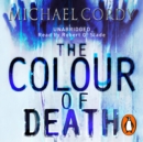 The Colour of Death : supernatural meets serial killer in this engrossing psychological thriller - eAudiobook