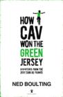 How Cav Won the Green Jersey : Short Dispatches from the 2011 Tour de France - eBook