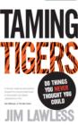 Taming Tigers : Do things you never thought you could - eBook