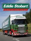Eddie Stobart : The Ultimate Guide to the British Trucking Legends - eBook