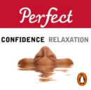Perfect Confidence/Perfect Relaxation - eAudiobook