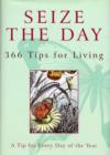 Seize The Day : 366 Tips for Living - eBook