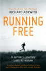 Running Free : A Runner s Journey Back to Nature - eBook