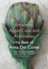 Amaretto, Apple Cake and Artichokes : The Best of Anna Del Conte - eBook