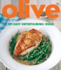 Olive: 101 Easy Entertaining Ideas - eBook