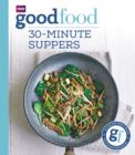 Good Food: 30-minute suppers - eBook