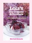 Lola's Ice Creams and Sundaes : Iced Delights for All Seasons - eBook