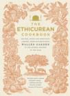The Ethicurean Cookbook : Recipes, foods and spirituous liquors, from our bounteous walled garden in the several seasons of the year - eBook