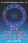 21st Century Star Signs : The Ultimate Astrological Guide to Life - eBook