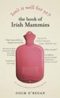 Isn't It Well For Ye?: The Book of Irish Mammies - eBook