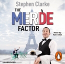 The Merde Factor : How to survive in a Parisian Attic - eAudiobook