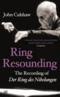 Ring Resounding : The Recording of Der Ring Des Nibelungen - eBook