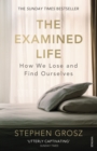 The Examined Life : How We Lose and Find Ourselves - eBook