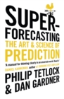 Superforecasting : The Art and Science of Prediction - eBook