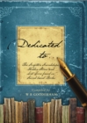 Dedicated to... : The Forgotten Friendships, Hidden Stories and Lost Loves found in Second-hand Books - eBook