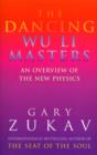 The Dancing Wu Li Masters : An Overview of the New Physics - eBook