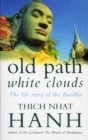 Old Path White Clouds : The Life Story of the Buddha - eBook