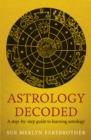 Astrology Decoded : a step by step guide to learning astrology - eBook