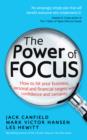 The Power of Focus : How to Hit Your Business, Personal and Financial Targets with Confidence and Certainty - eBook