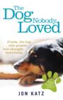 The Dog Nobody Loved - eBook