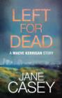 Left For Dead: A Maeve Kerrigan Story - eBook