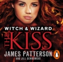 Witch & Wizard: The Kiss : (Witch & Wizard 4) - eAudiobook