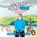 On the Road Bike : The Search For a Nation's Cycling Soul - eAudiobook