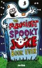 The Funniest Spooky Joke Book Ever - eBook