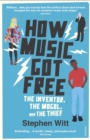 How Music Got Free : The incredible true story of the modern music revolution, now a major new documentary series - eBook