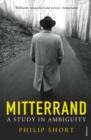Mitterrand : A Study in Ambiguity - eBook