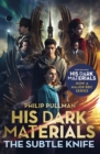 The Subtle Knife: His Dark Materials 2 : now a major BBC TV series - eBook