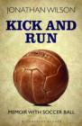 Kick and Run : Memoir with Soccer Ball - eBook