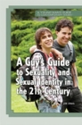 A Guy's Guide to Sexuality and Sexual Identity in the 21st Century - eBook