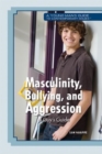 Masculinity, Bullying, and Aggression: A Guy's Guide - eBook