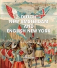 Dutch New Amsterdam and English New York - eBook