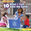 10 Ways I Can Save the Earth - eBook