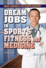 Dream Jobs in Sports Fitness and Medicine - eBook