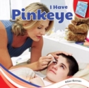 I Have Pinkeye - eBook