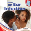 I Have an Ear Infection - eBook