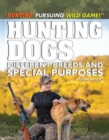 Hunting Dogs : Different Breeds and Special Purposes - eBook