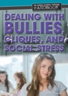 Dealing with Bullies, Cliques, and Social Stress - eBook
