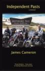 Independent Pasts : Three Brothers, Forty Years a Healing Motorcycle Journey - eBook