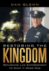 Restoring the Kingdom : Returning Law Enforcement to What It Once Was - eBook
