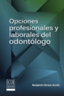 Opciones profesionales y laborales del odontologo - eBook