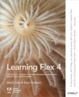 Learning Flex 4 : Getting Up to Speed with Rich Internet Application Design and Development - eBook