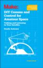 DIY Comms and Control for Amateur Space : Talking and Listening to Your Satellite - Book