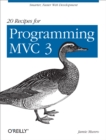 20 Recipes for Programming MVC 3 : Faster, Smarter Web Development - eBook