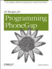 20 Recipes for Programming PhoneGap : Cross Platform Mobile Development for Android and iPhone - Book